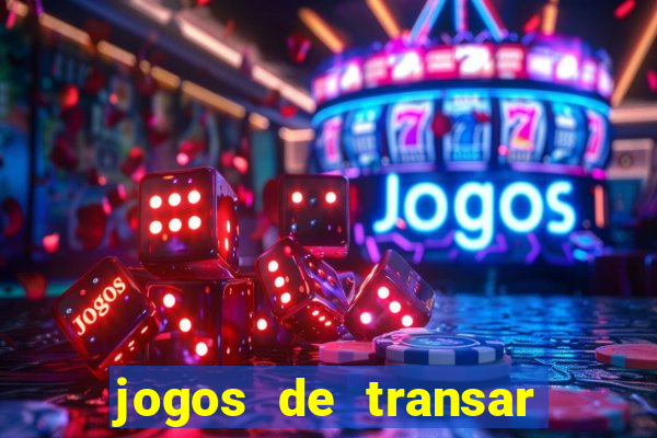 jogos de transar de verdade